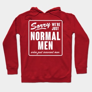 We're Just Normal Men Hoodie